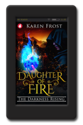 Cover of the fantasy novel Daughter of Fire - The Darkness Rising by Karen Frost