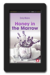 Honey in the Marrow by Emily Waters